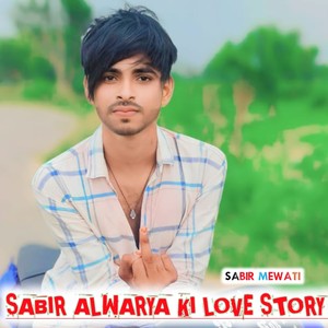 Sabir Alwarya Ki Love Story