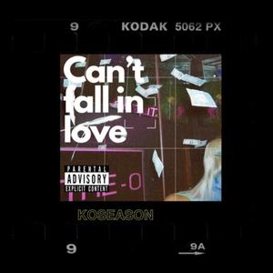 Can't fall in love (Explicit)