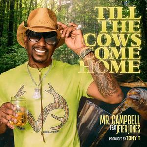 Till The Cows Come Home (feat. Jeter Jones)
