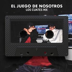 El Juego de Nosotros (feat. Los CuatesMx) (Explicit)