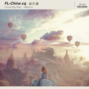 Found My Way (remix: FL-China xq)