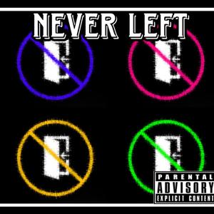 Never Left (Explicit)