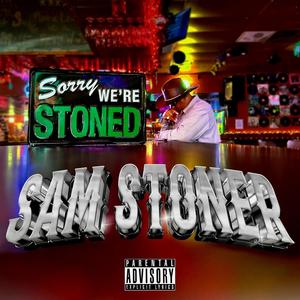 Sorry We're Stoned (Explicit)