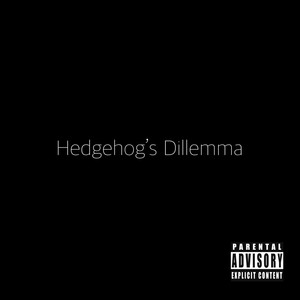 Hedgehog’s Dilemma (Explicit)