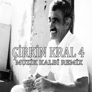 Çirkin Kral 4 (Remix)