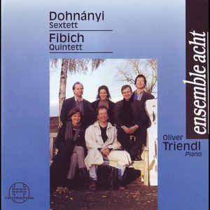 Fibich: Quintetto Re Maggiore, Dohnányi: Sextett in C-Dur