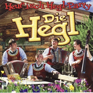 Die Hegl - Heut isch "Hegl" Party