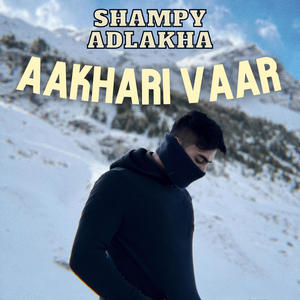 Aakhari Vaar (feat. Aman Bhatia)