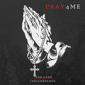 Pray 4 Me (feat. Jahjah beenks)