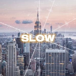 SLOW