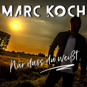 Marc Koch - Nur dass du weißt (Radio Edit)
