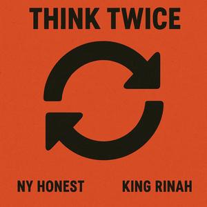 NY Honest - THINK TWICE (feat. King Rinah) (Explicit)