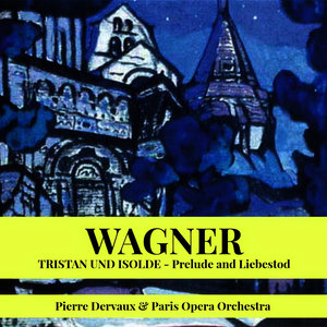 Wagner: Prelude and Liebestod from "Tristan und Isolde"