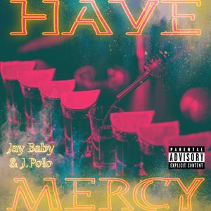 Have Mercy (Explicit)