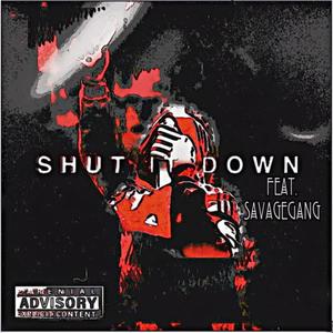 Shut It Down (feat. SavageGang) [Explicit]