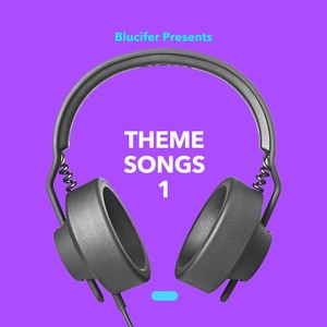 Blucifer Presents: Theme Songs