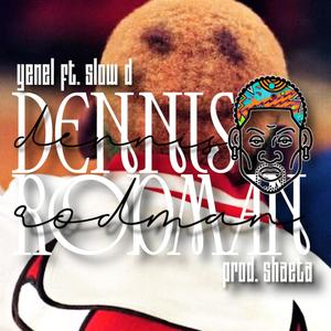 Dennis Rodman (feat. Yenel & Shaeta) (Explicit)