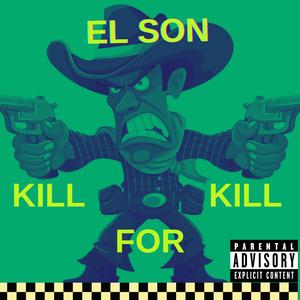 KILL FOR KILL (Explicit)