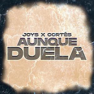 Aunque Duela(feat. Cortés) (Explicit)