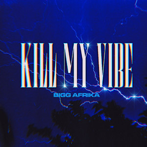 Kill My Vibe (Explicit)