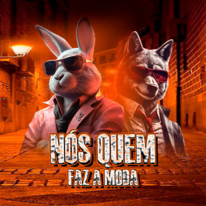 Nós Quem Faz a Moda (Explicit)
