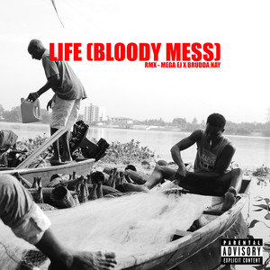 Life (Bloody Mess) [Remix] [Explicit]