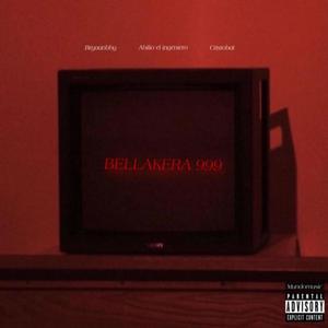 BELLAKERA 999 (feat. Cristóbal & Bryaanbby) (Explicit)