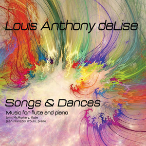 Songs & Dances: New Music for Flute By Louis Anthony deLise