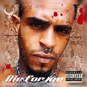 Die For Me (Explicit)