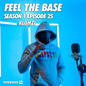 Feel The Base: S1 Ep 25 Klumzi(feat. Klumzi) (Explicit)