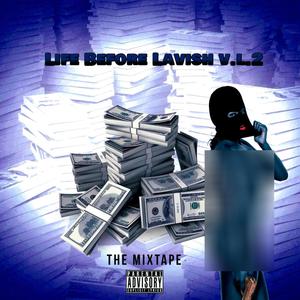 Life Befor Lavish V.l.2 (Explicit)