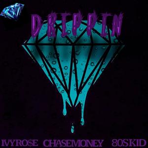 Drippin' (feat. Chase Money & 80s Kid) [Explicit]