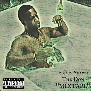 F.O.E. Shawn "The Don Mixtape" (Explicit)