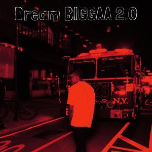 Dream Biggaa 2.0 (Explicit)