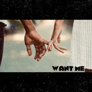 Want me