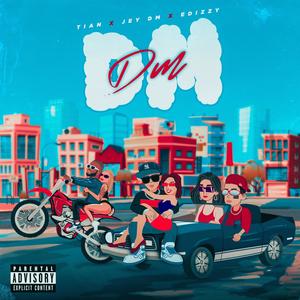 DM (feat. Jey Dm & Edizzy) [Explicit]