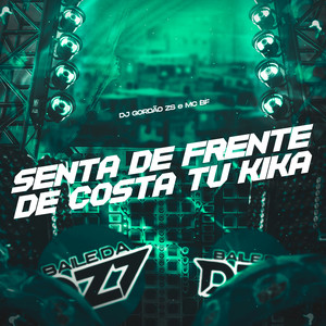 SENTA DE FRENTE, DE COSTA TU KIKA (Explicit)