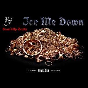 Ice Me Down (feat. Beam’dUp Scotty) [Explicit]