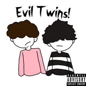 evil twins! (feat. DND Charlie) [Explicit]