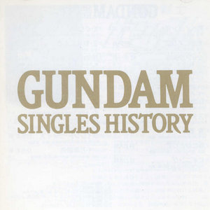 GUNDAM SINGLES HISTORY