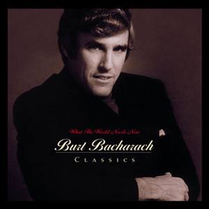 What The World Needs Now: Burt Bacharach Classics