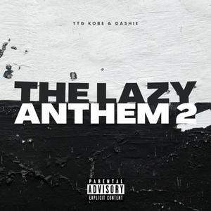 TTG Kobe - The Lazy Anthem 2 (feat. Dashie) (Remix|Explicit)