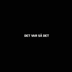 Det Var Så Det