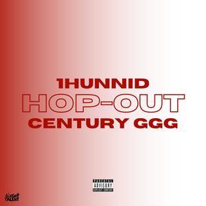 Hop-Out (feat. 1Hunnid & Century) (Explicit)