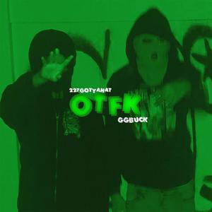 OTFK (feat. GGbuck) [Explicit]