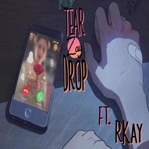 Tear Drop, Zay (feat. RKay)