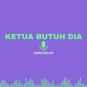 Ketua Butuh Dia