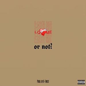 Love Me or Not? (Explicit)