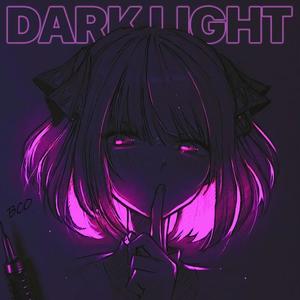 Dark Light(feat. Night Lovell) (BCO Remix)