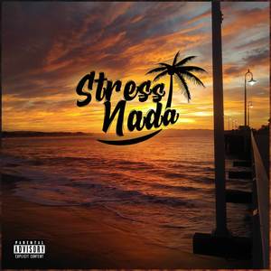 Stress Nada (Explicit)